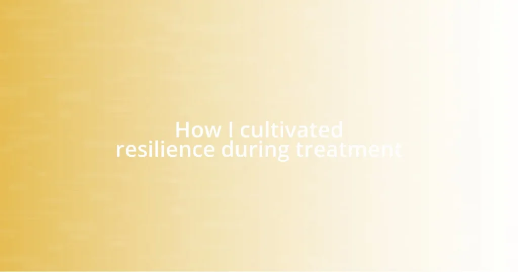 How I cultivated resilience during treatment