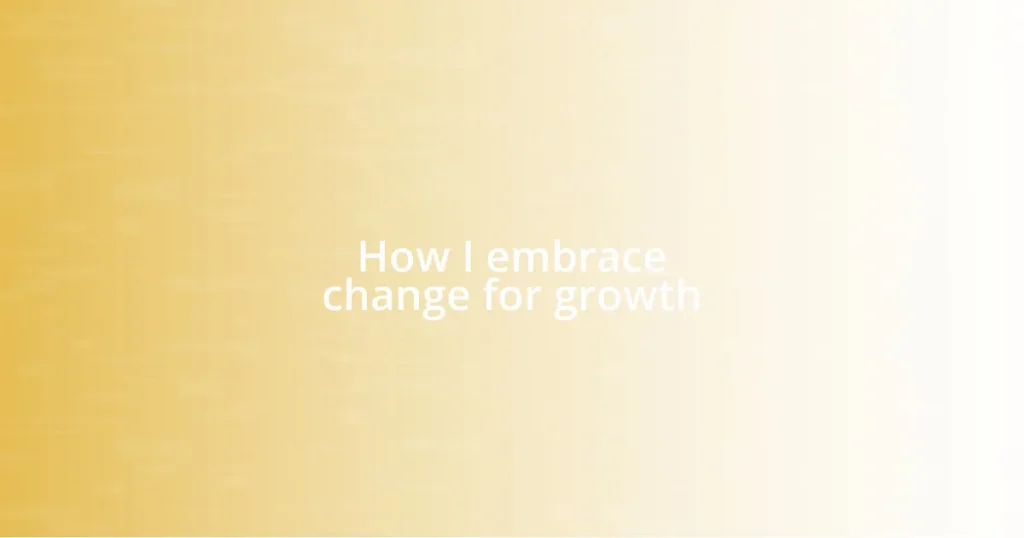 How I embrace change for growth