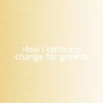 How I embrace change for growth