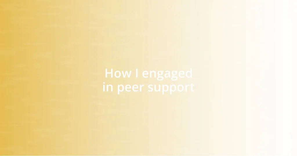 How I engaged in peer support