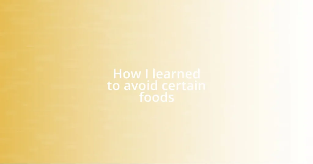 How I learned to avoid certain foods