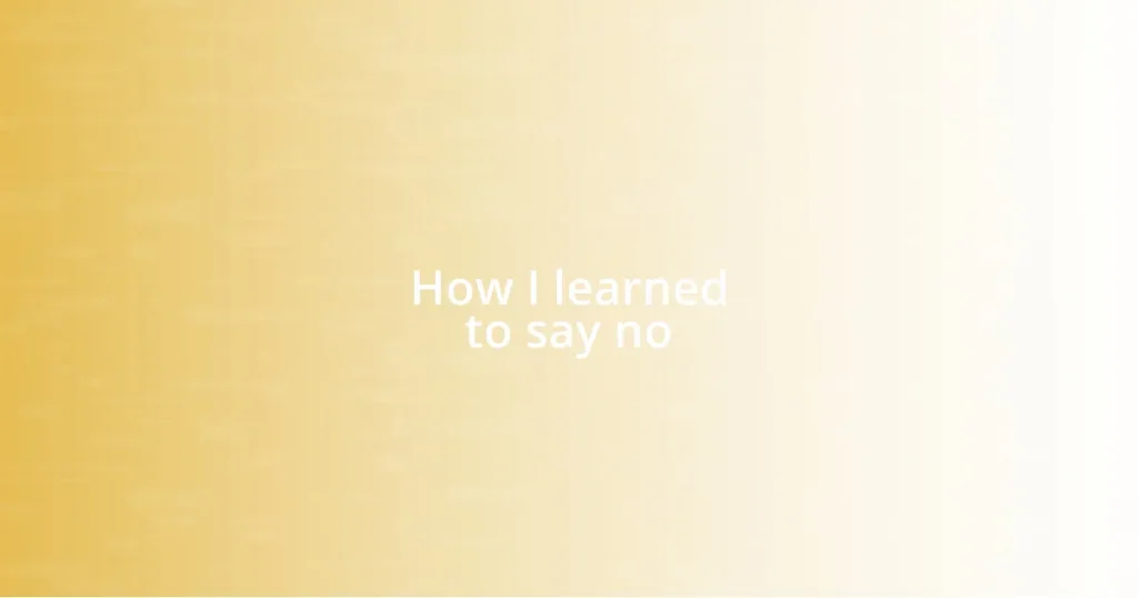 How I learned to say no