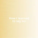 How I learned to say no