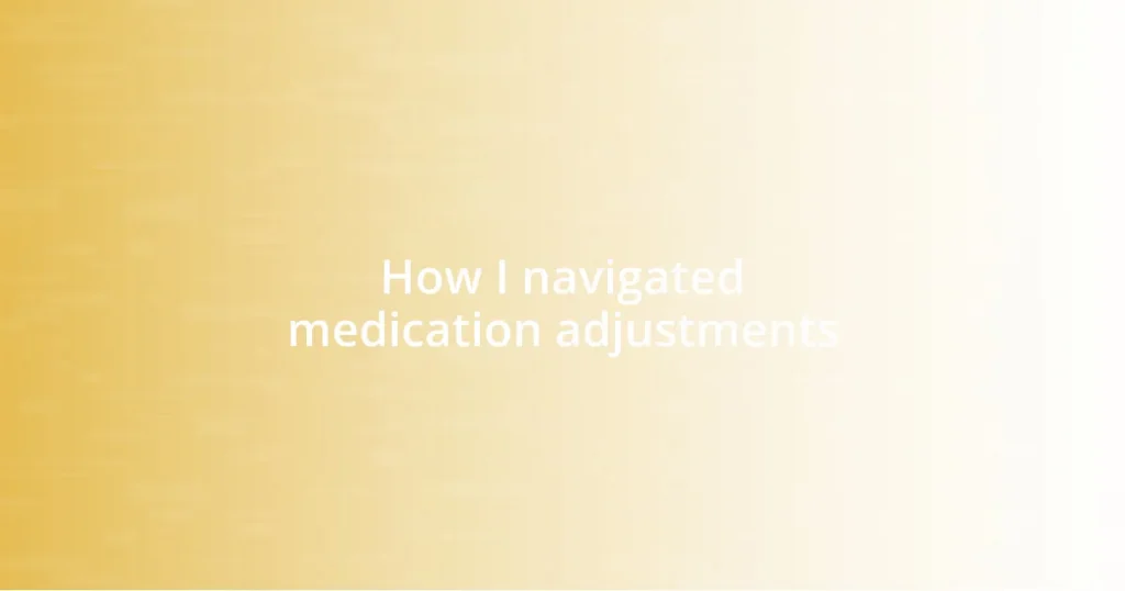 How I navigated medication adjustments