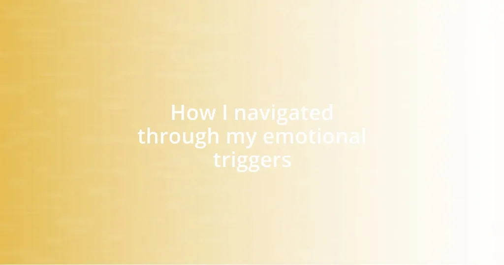 How I navigated through my emotional triggers