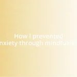 How I prevented anxiety through mindfulness