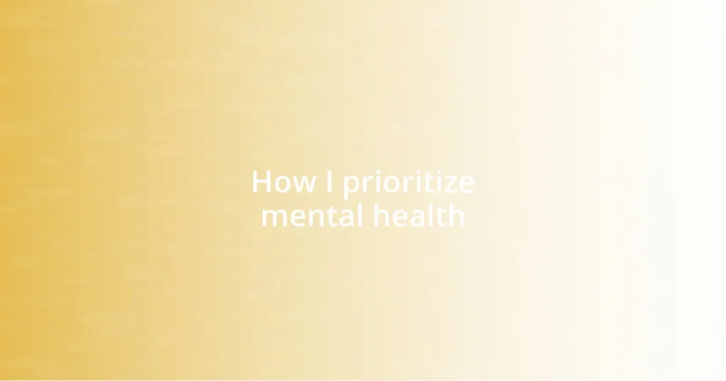 How I prioritize mental health