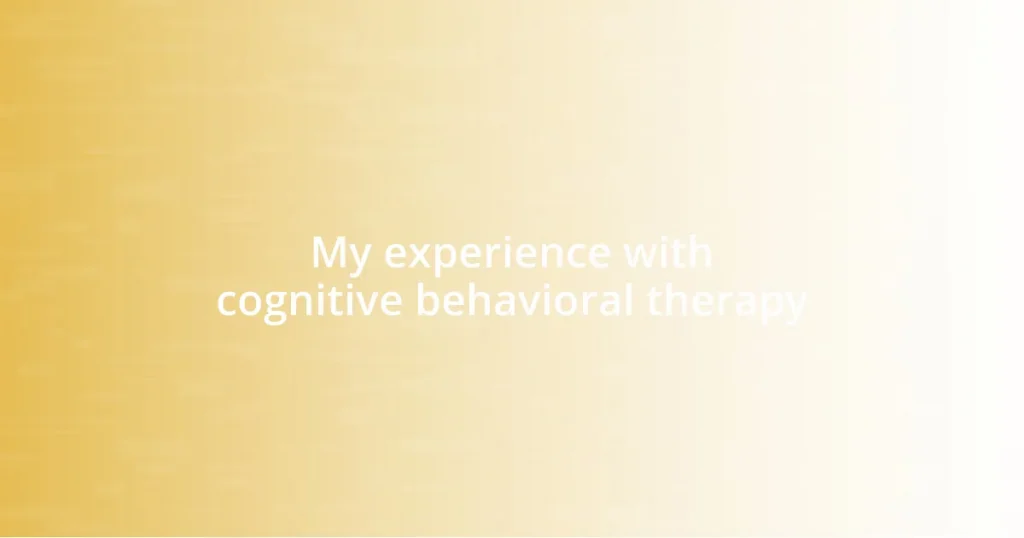 My experience with cognitive behavioral therapy