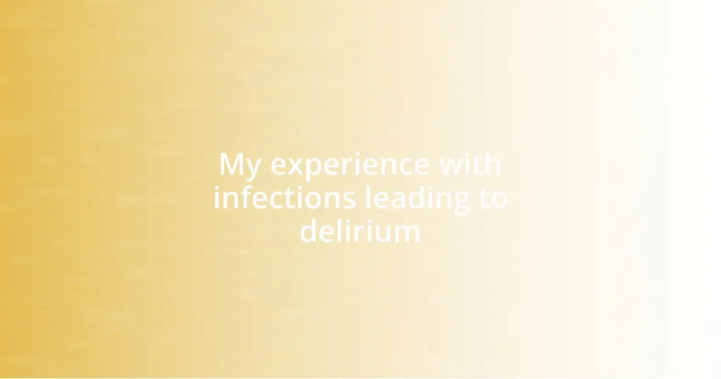 My experience with infections leading to delirium