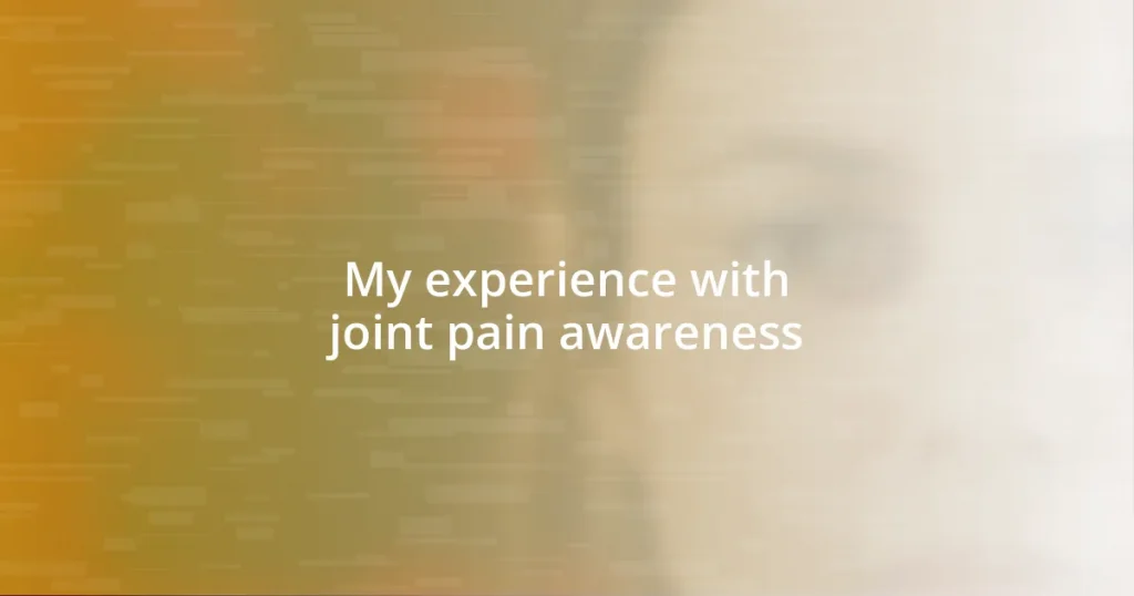 My experience with joint pain awareness