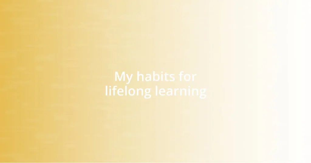 My habits for lifelong learning