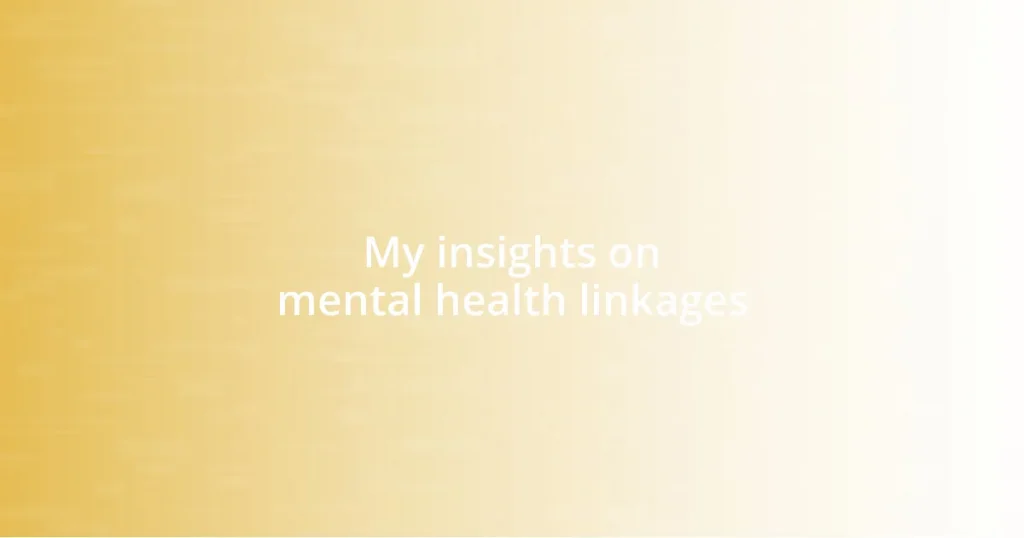 My insights on mental health linkages