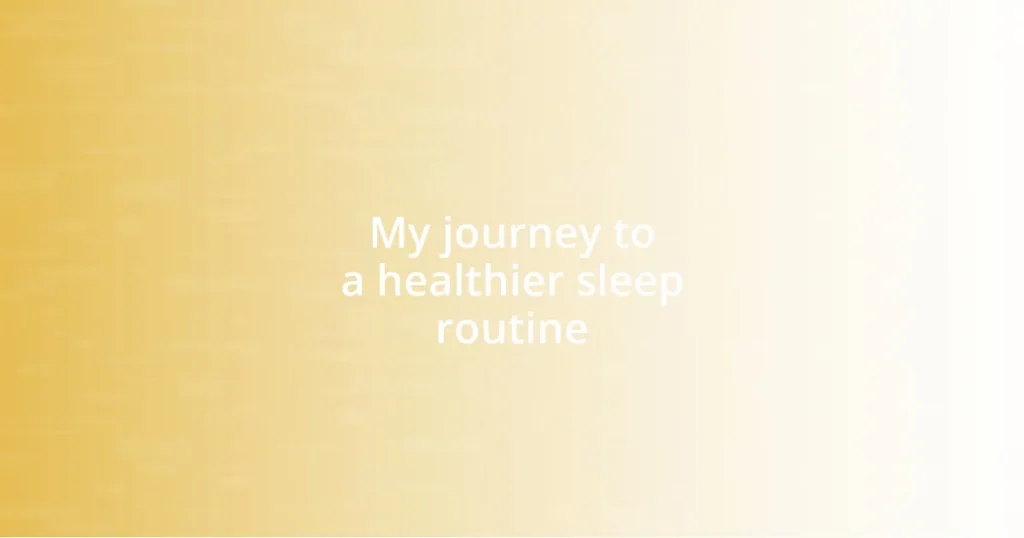 My journey to a healthier sleep routine