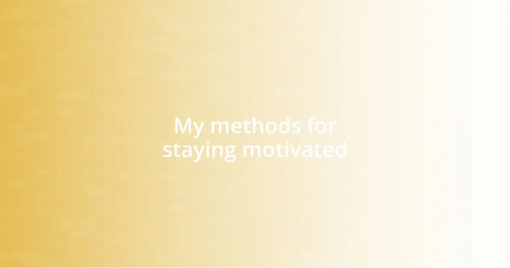 My methods for staying motivated