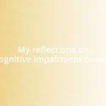 My reflections on cognitive impairment causes