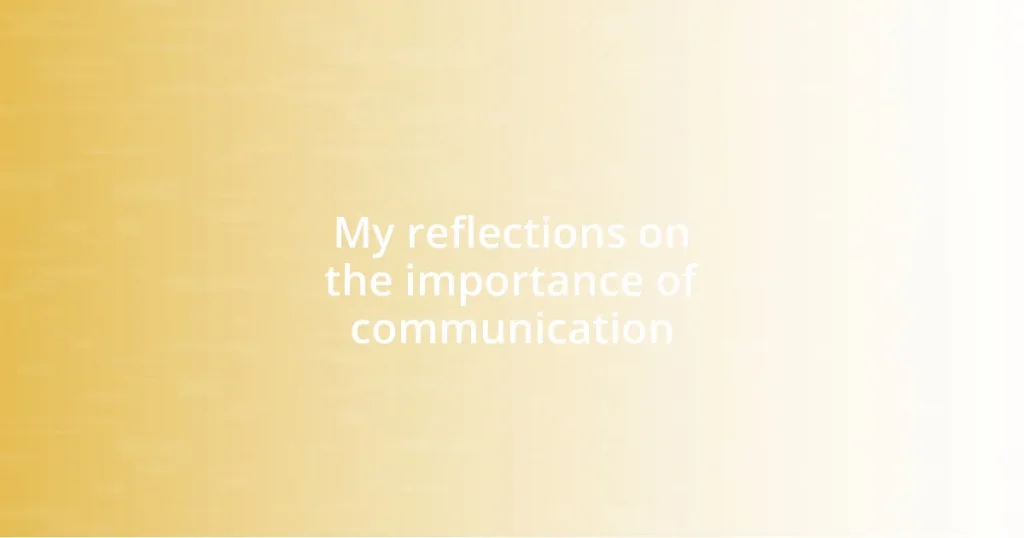 My reflections on the importance of communication