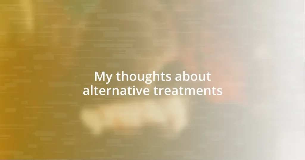 My thoughts about alternative treatments