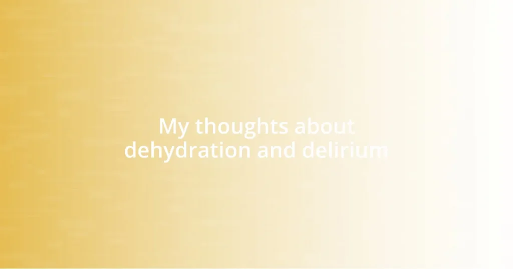 My thoughts about dehydration and delirium