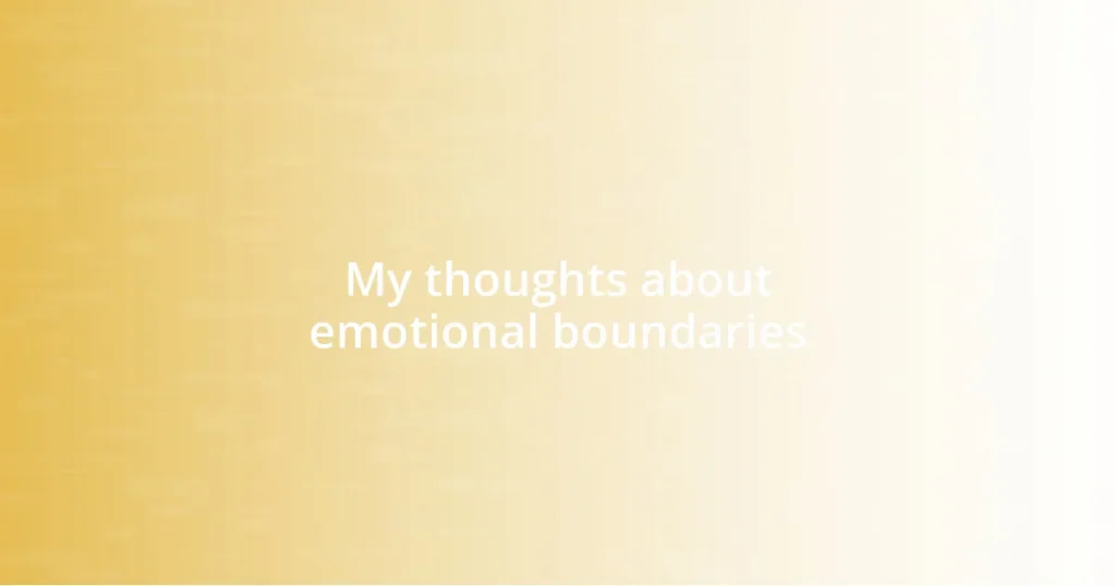 My thoughts about emotional boundaries