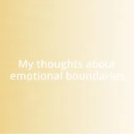 My thoughts about emotional boundaries