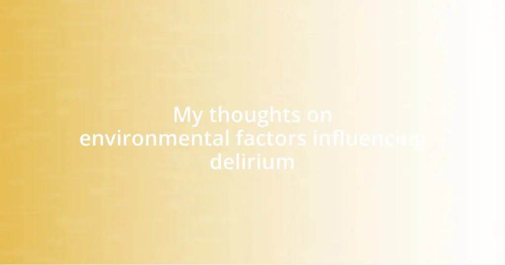 My thoughts on environmental factors influencing delirium