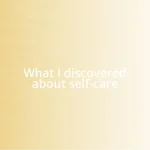 What I discovered about self-care