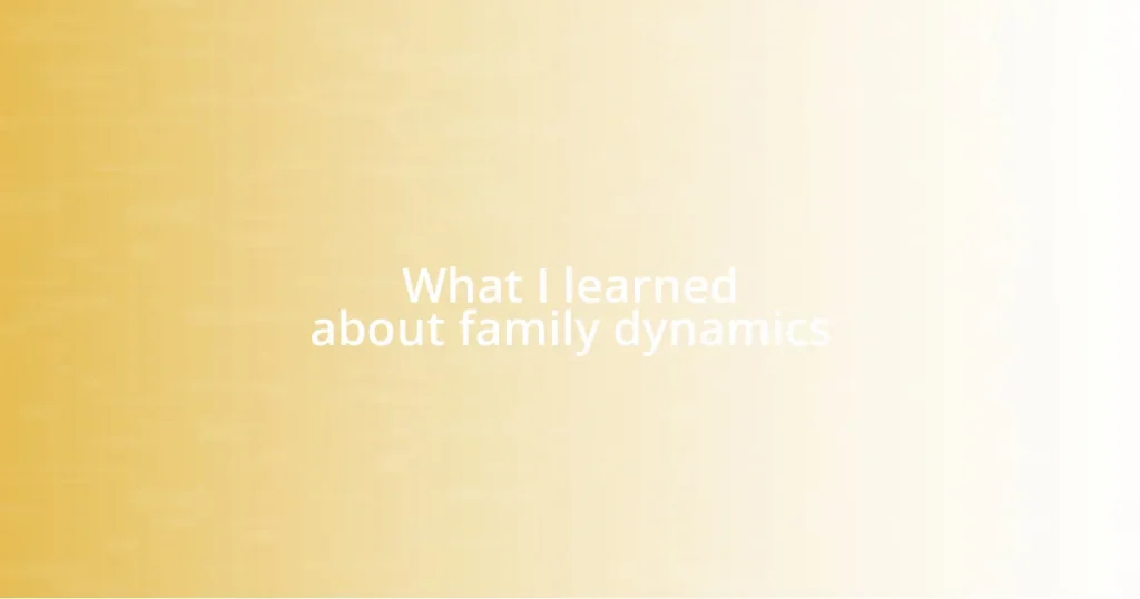 What I learned about family dynamics