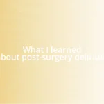 What I learned about post-surgery delirium