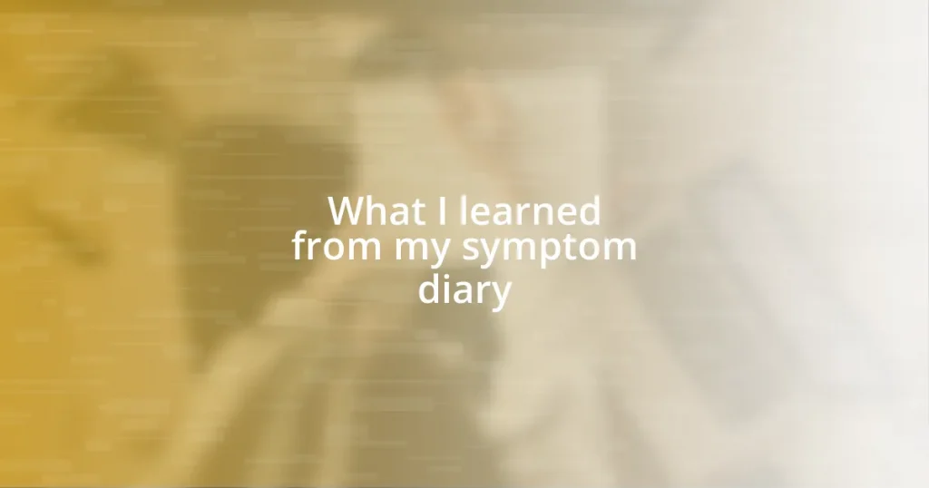 What I learned from my symptom diary