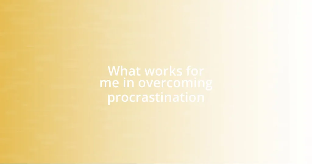 What works for me in overcoming procrastination