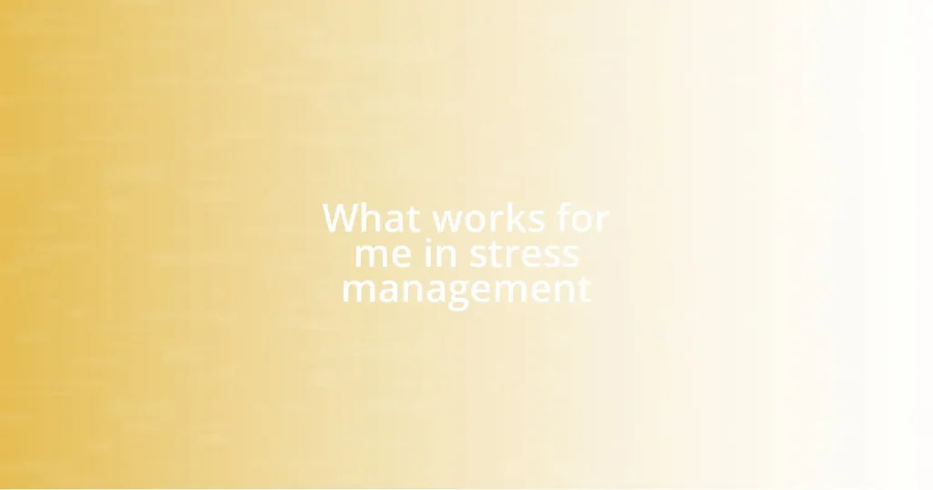 What works for me in stress management