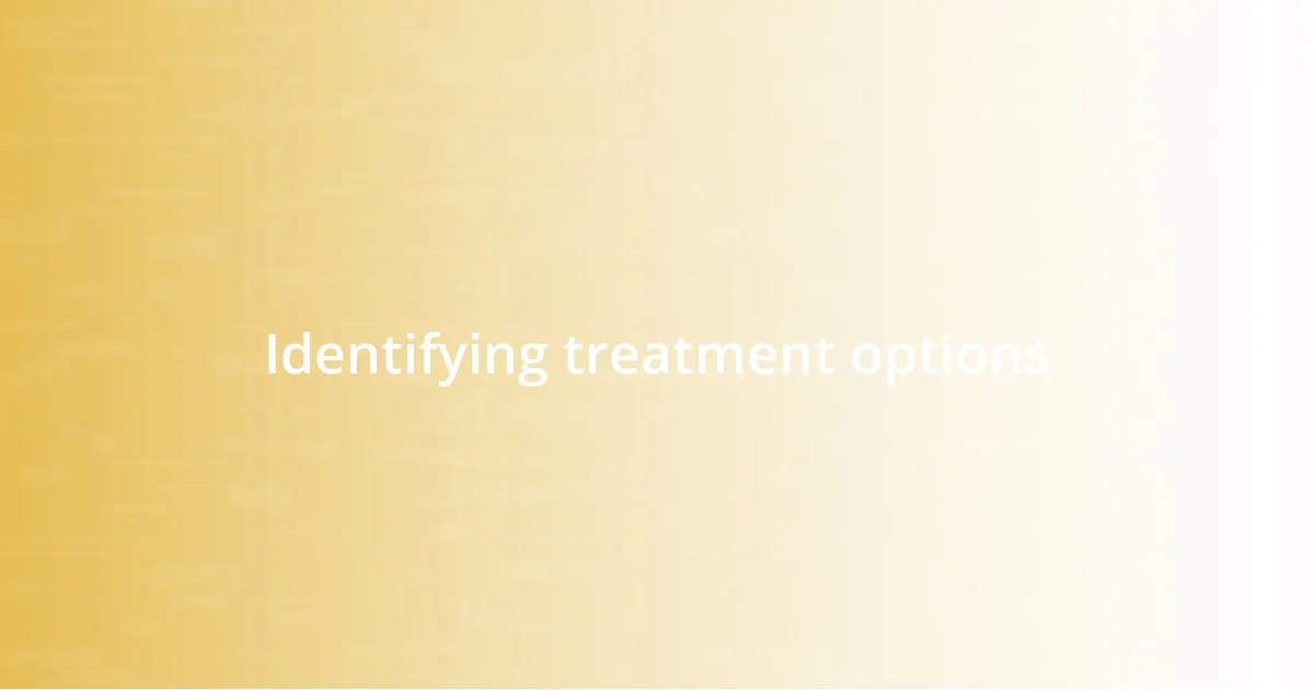 Identifying treatment options