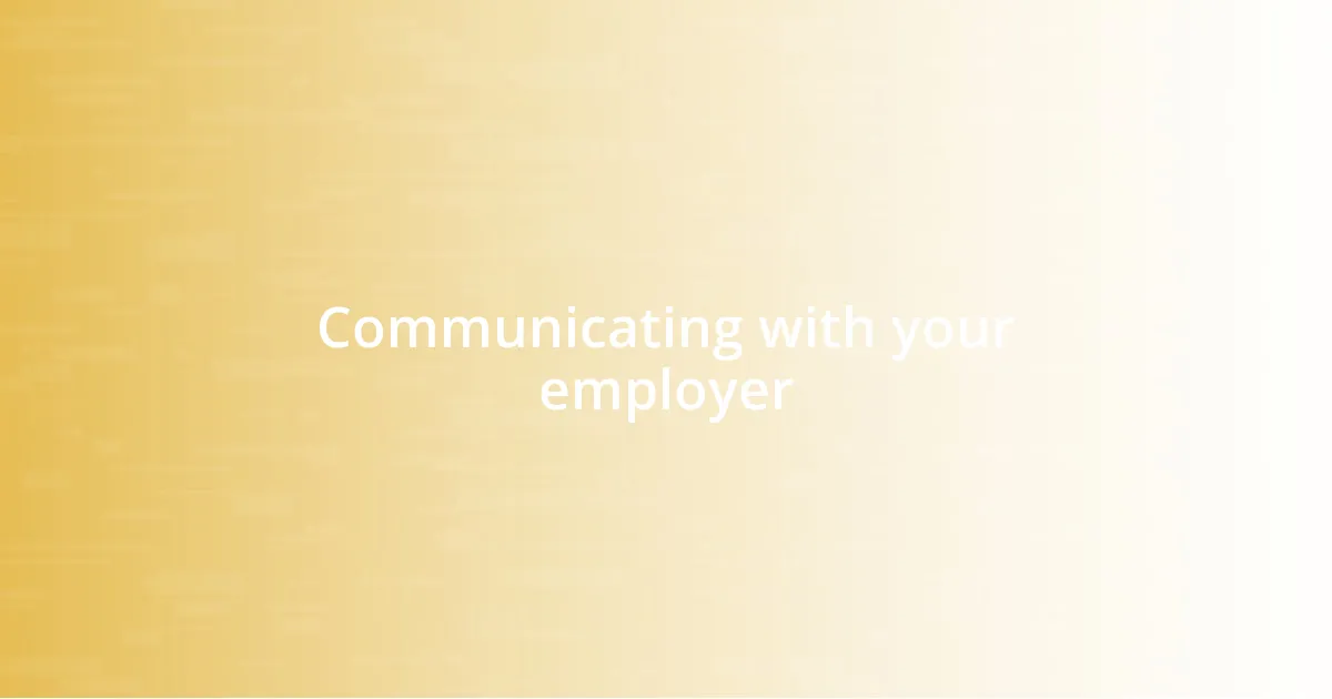 Communicating with your employer