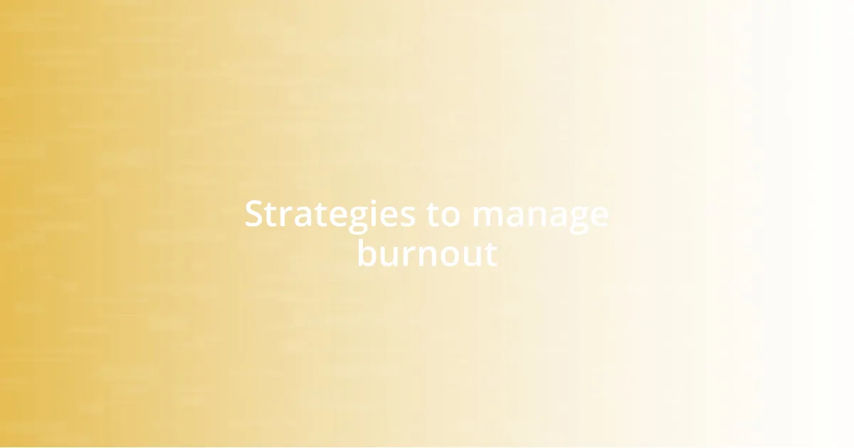 Strategies to manage burnout