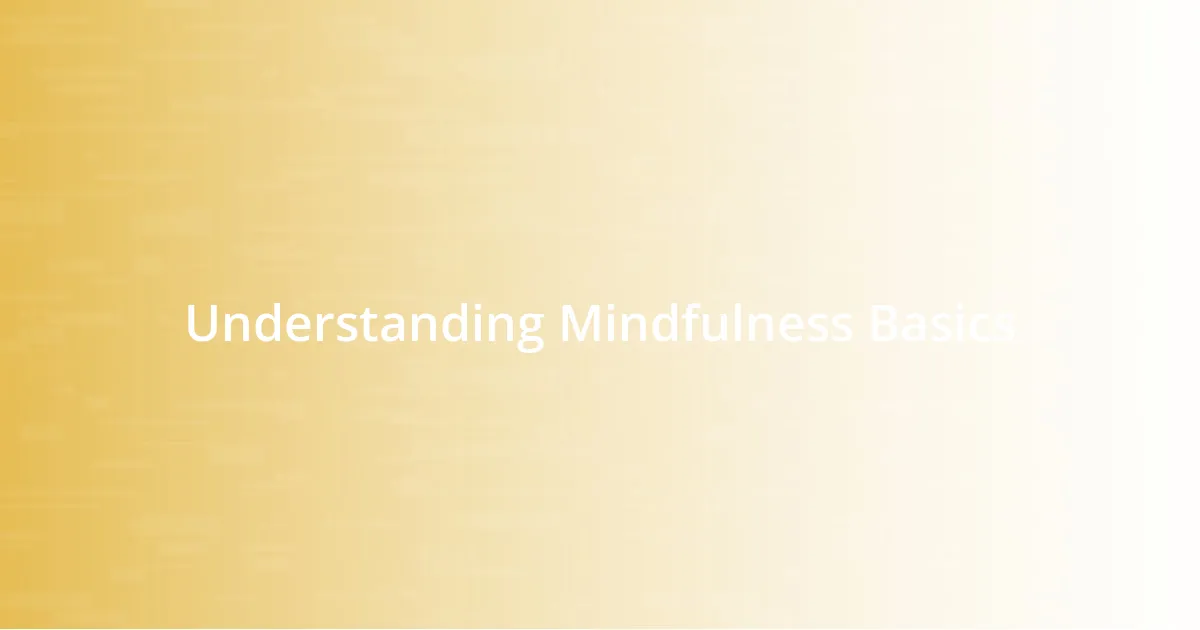 Understanding Mindfulness Basics