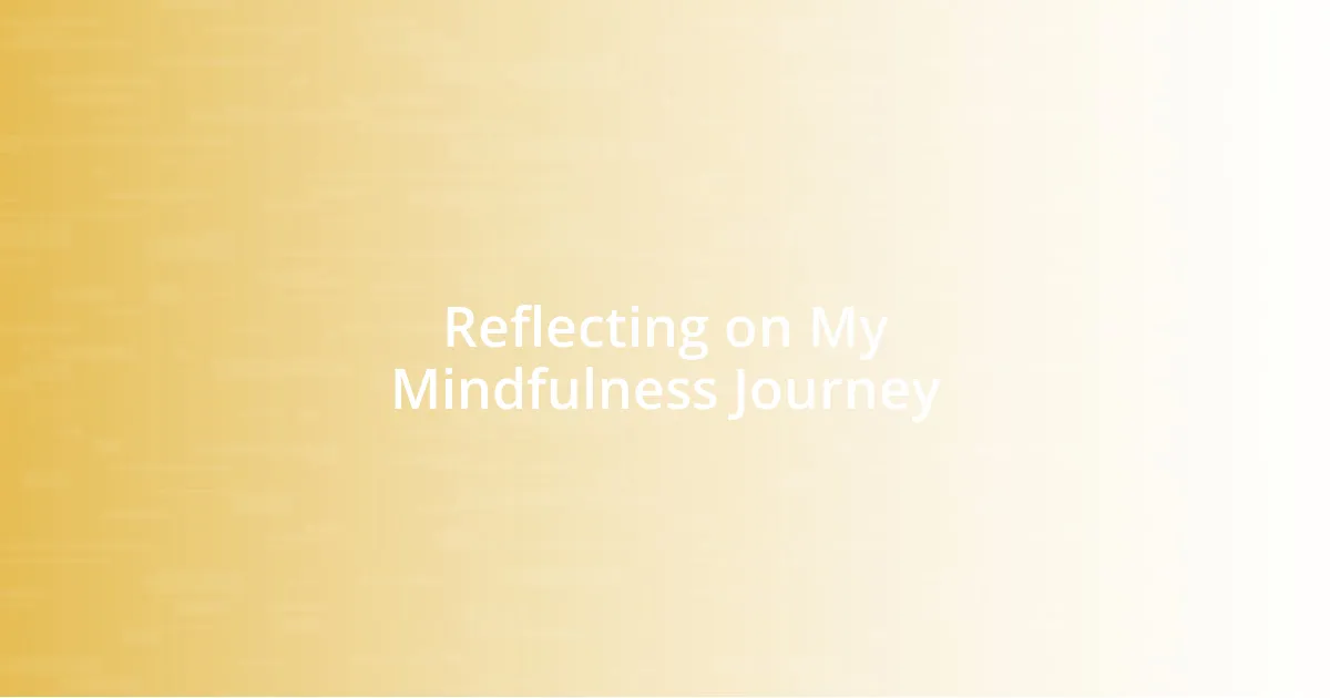 Reflecting on My Mindfulness Journey