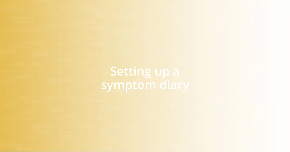 Setting up a symptom diary