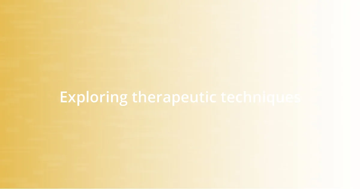 Exploring therapeutic techniques