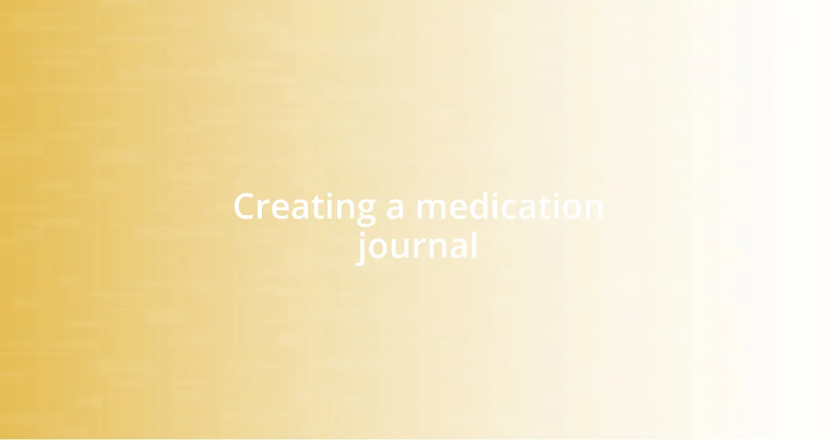 Creating a medication journal