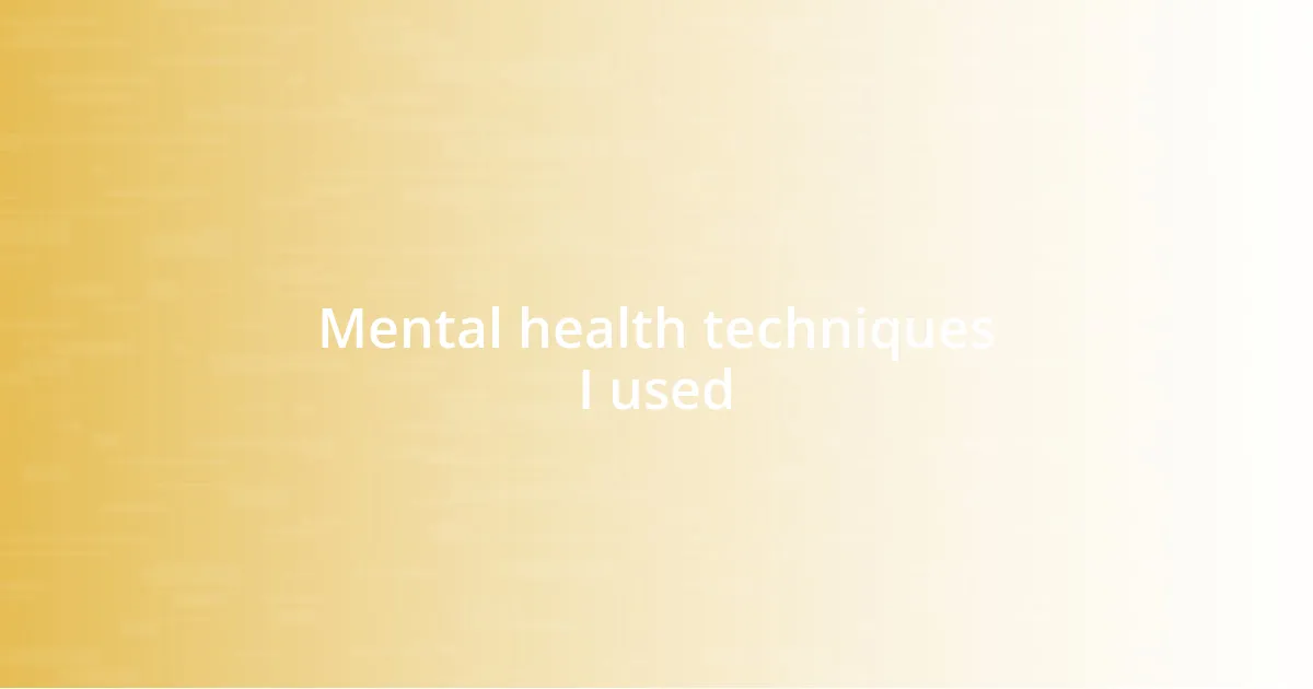 Mental health techniques I used