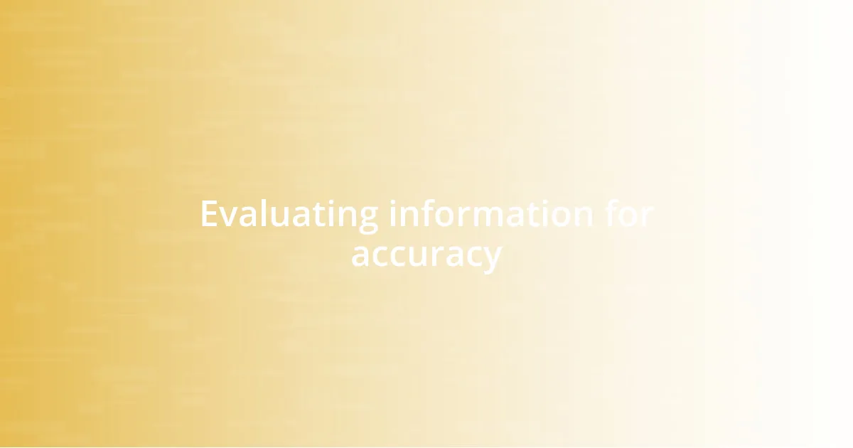 Evaluating information for accuracy