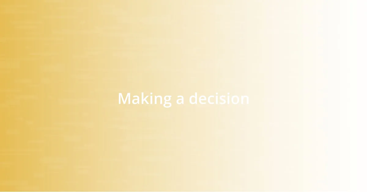 Making a decision