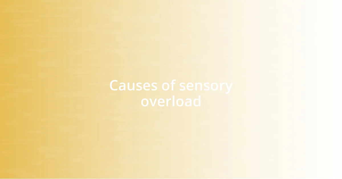 Causes of sensory overload