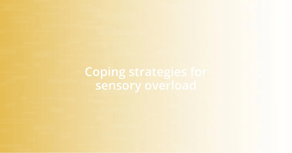 Coping strategies for sensory overload