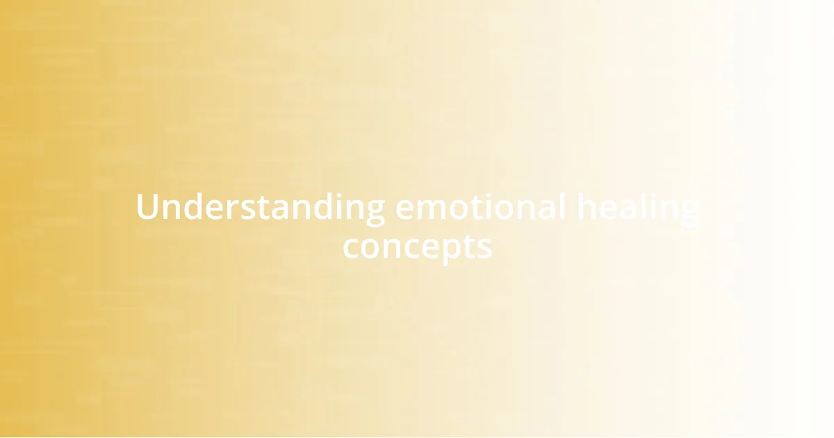 Understanding emotional healing concepts