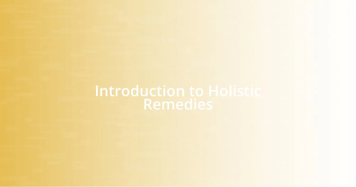 Introduction to Holistic Remedies