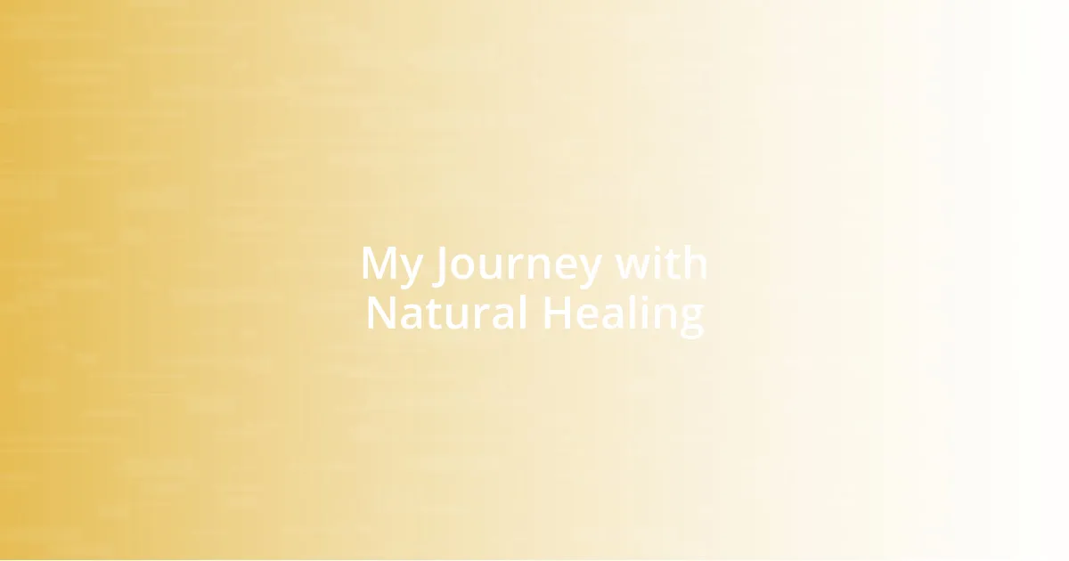 My Journey with Natural Healing