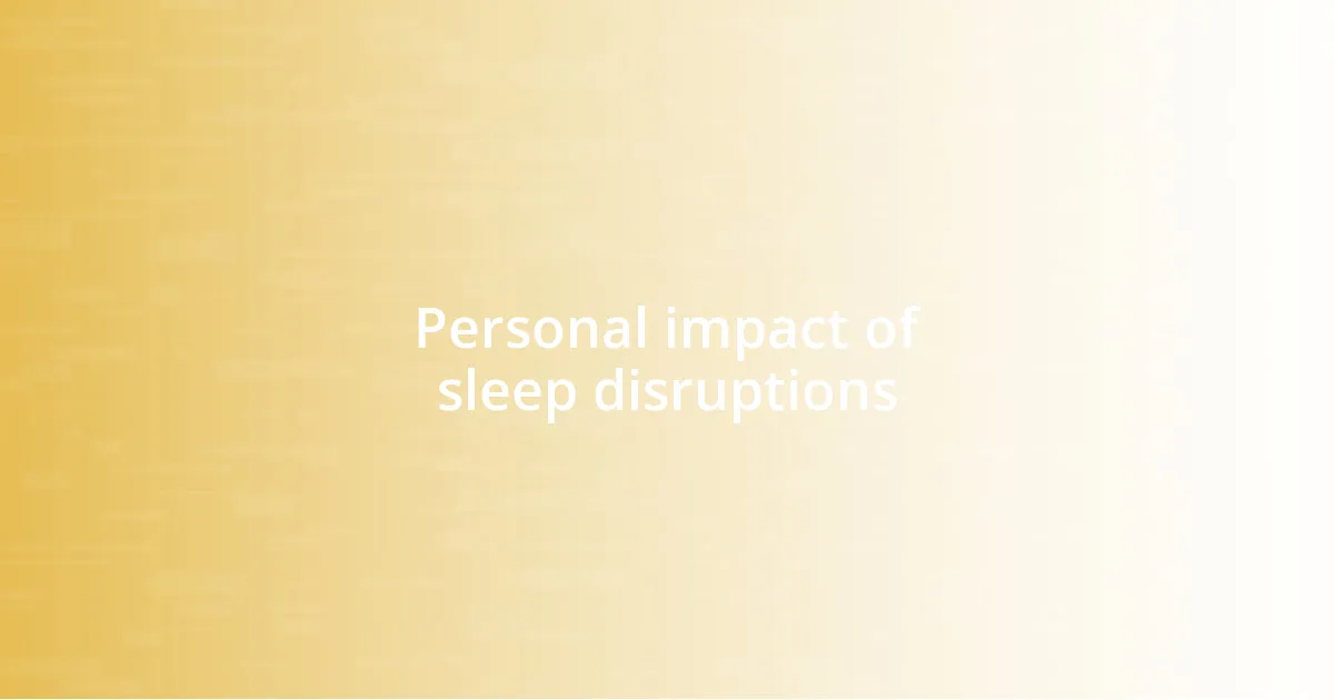 Personal impact of sleep disruptions