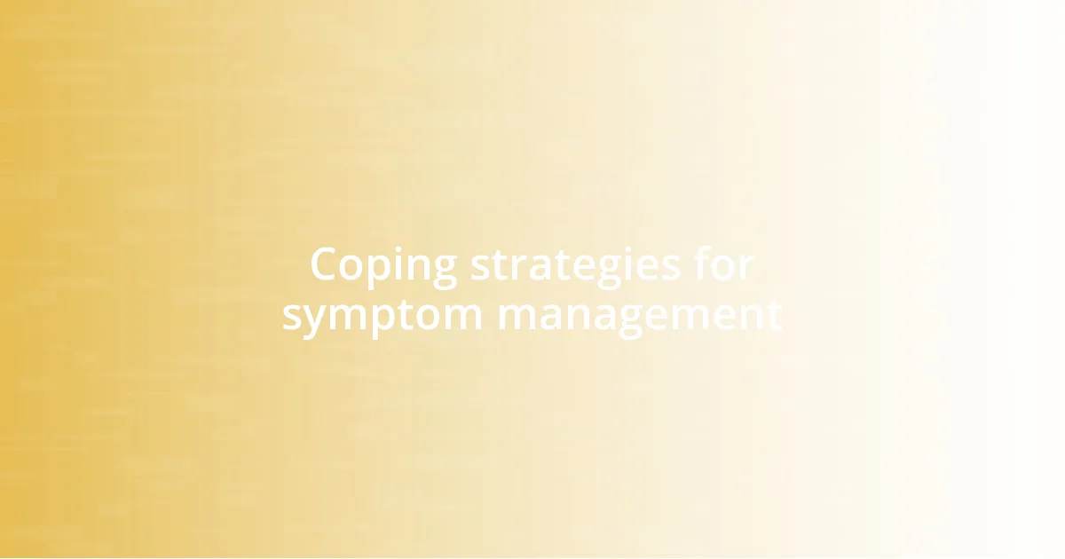 Coping strategies for symptom management