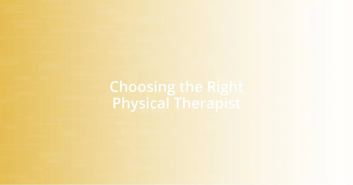 Choosing the Right Physical Therapist